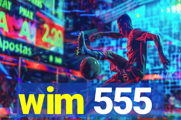 wim 555